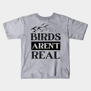 Birds Aren't Real Kids T-Shirt